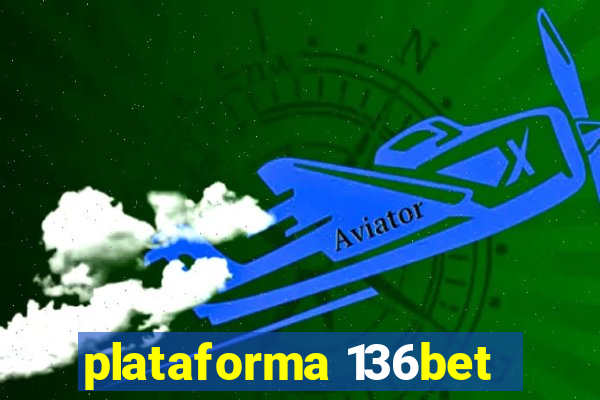 plataforma 136bet